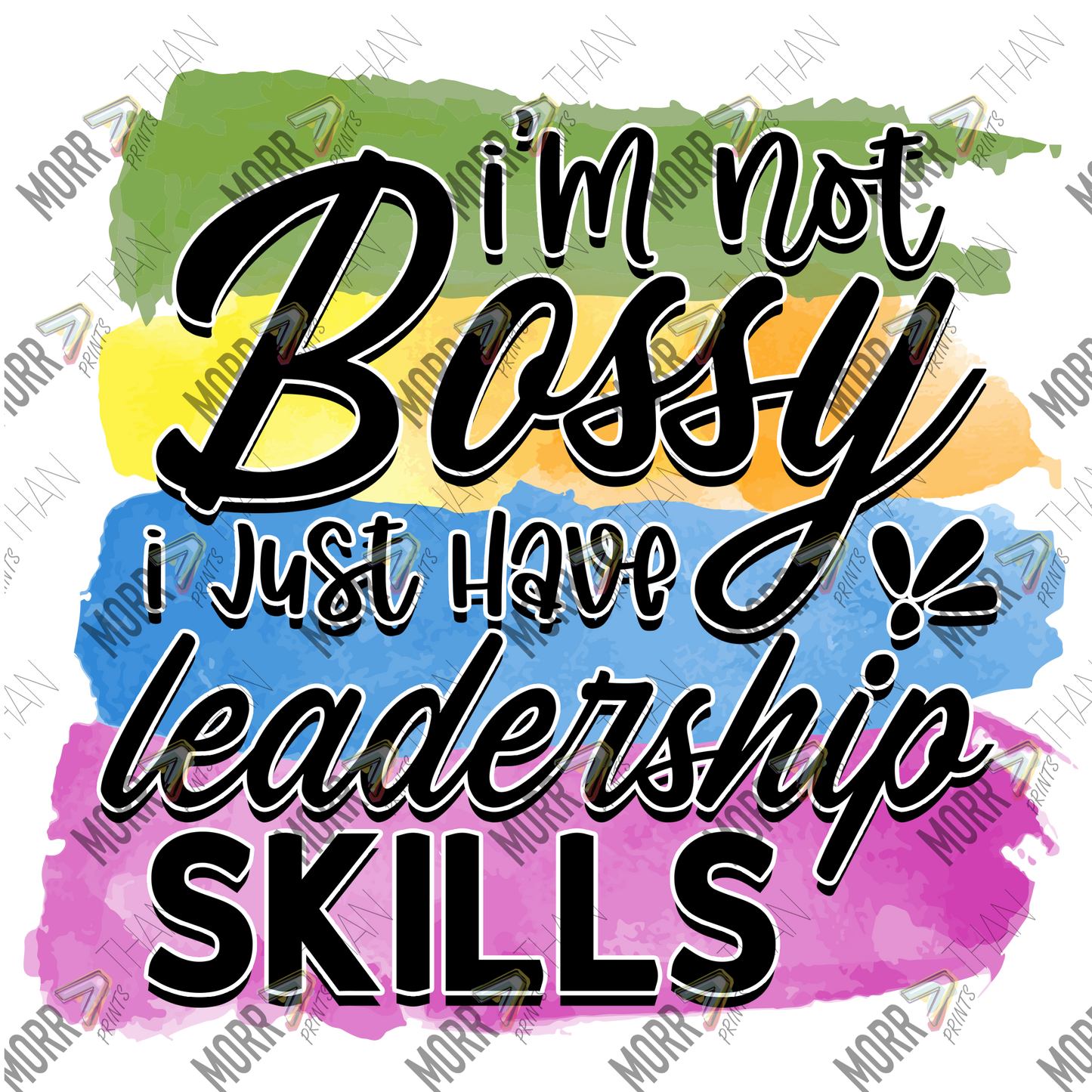 I'm Not Bossy I Have Leadership Skills