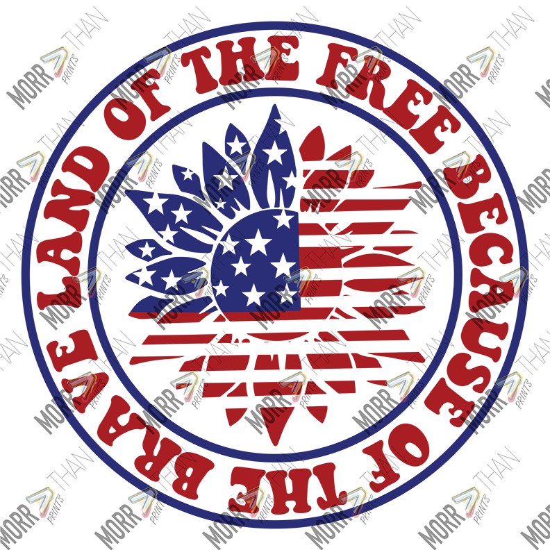 Land Of The Free Because Of The Brave Sunflower
