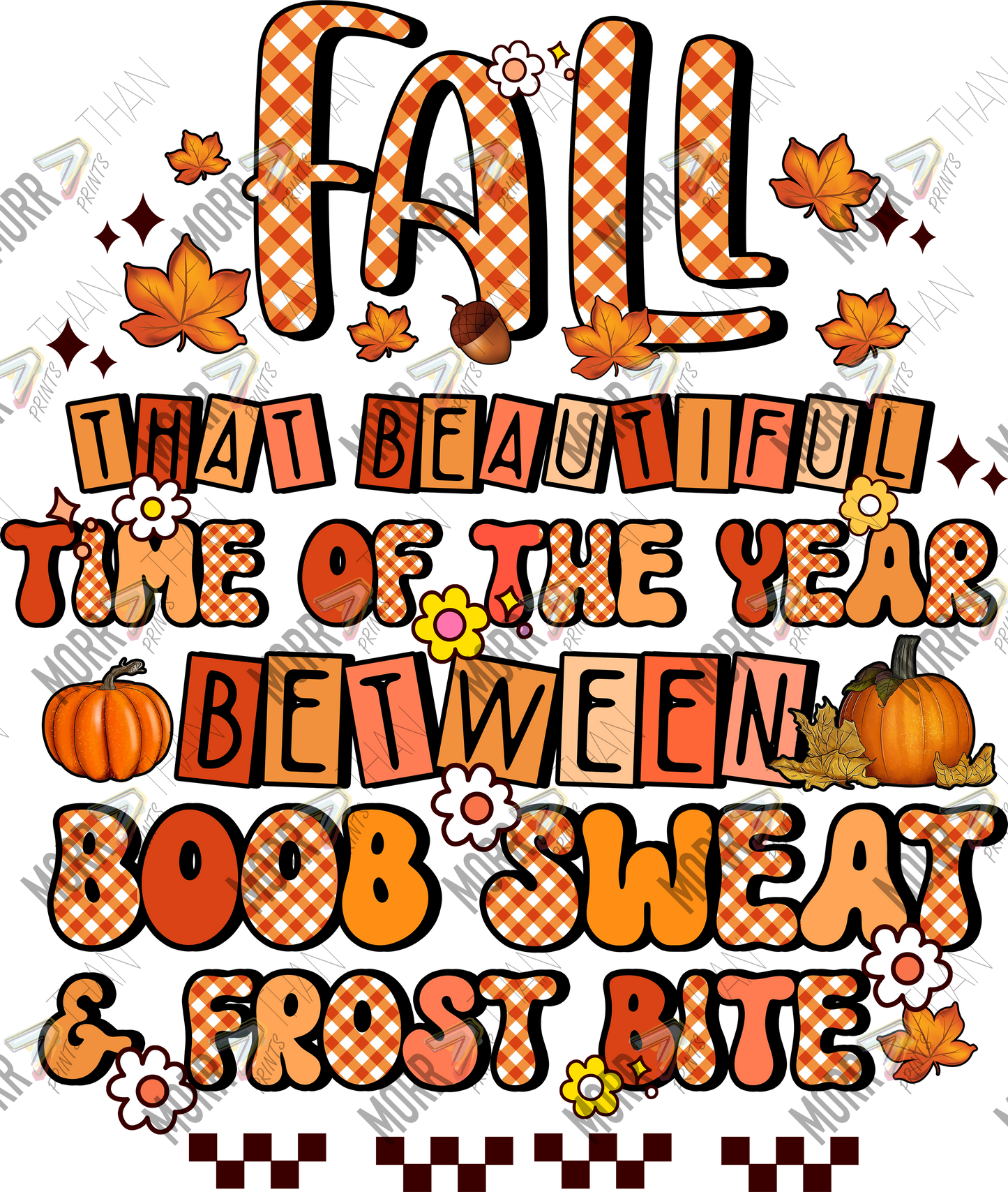 Fall Boob Sweat and Frost Bite DTF Print
