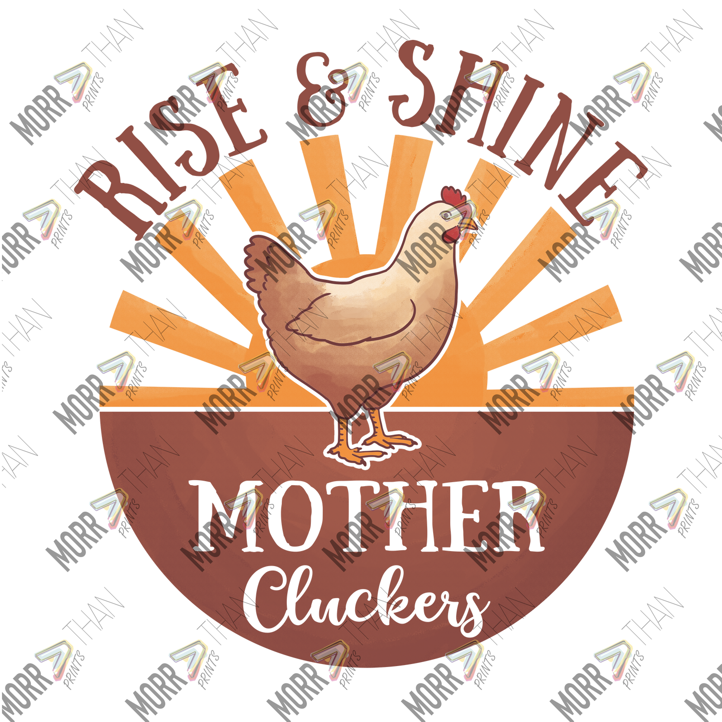 Rise and Shine Mother Cluckers Chicken