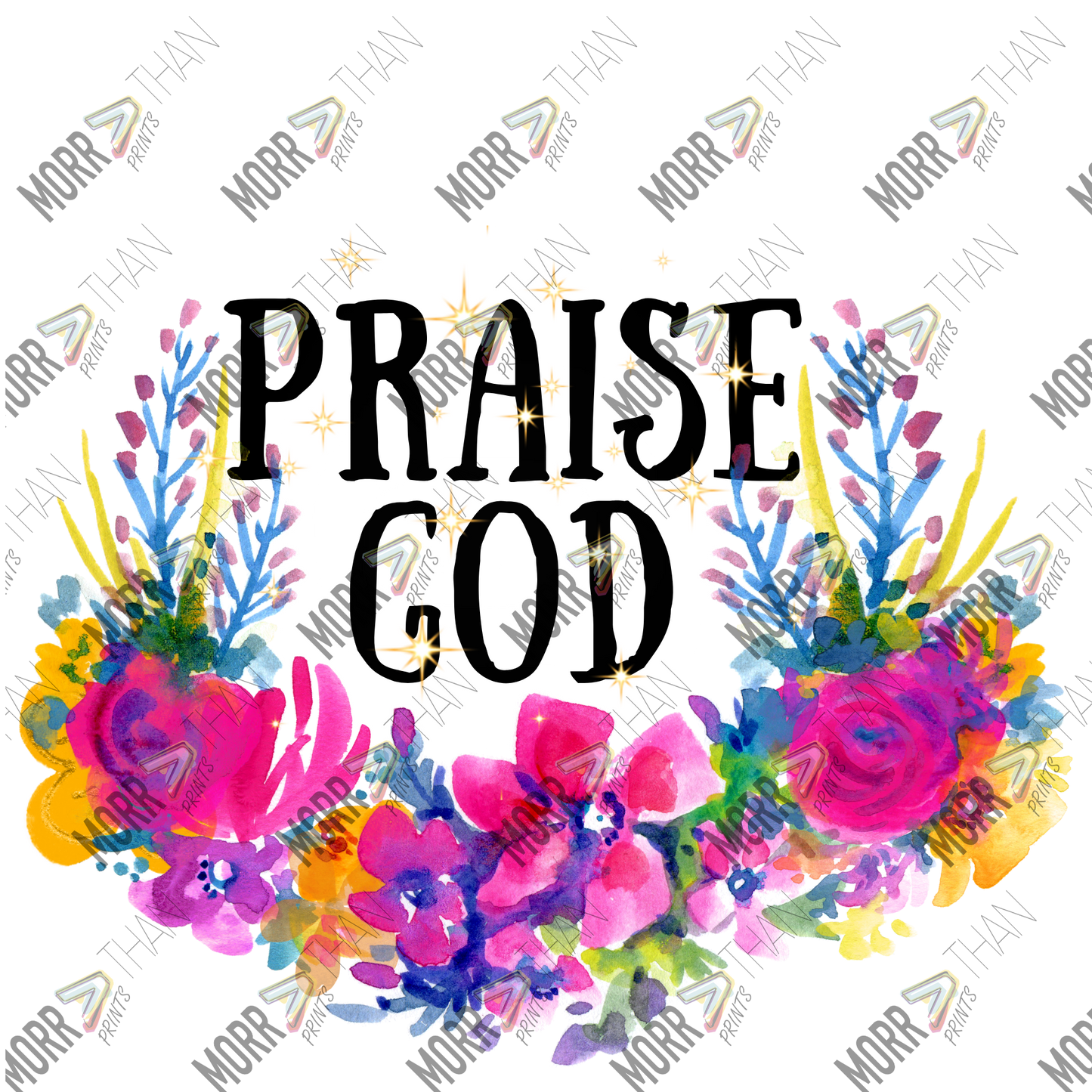 Praise Good Saturated Flowers