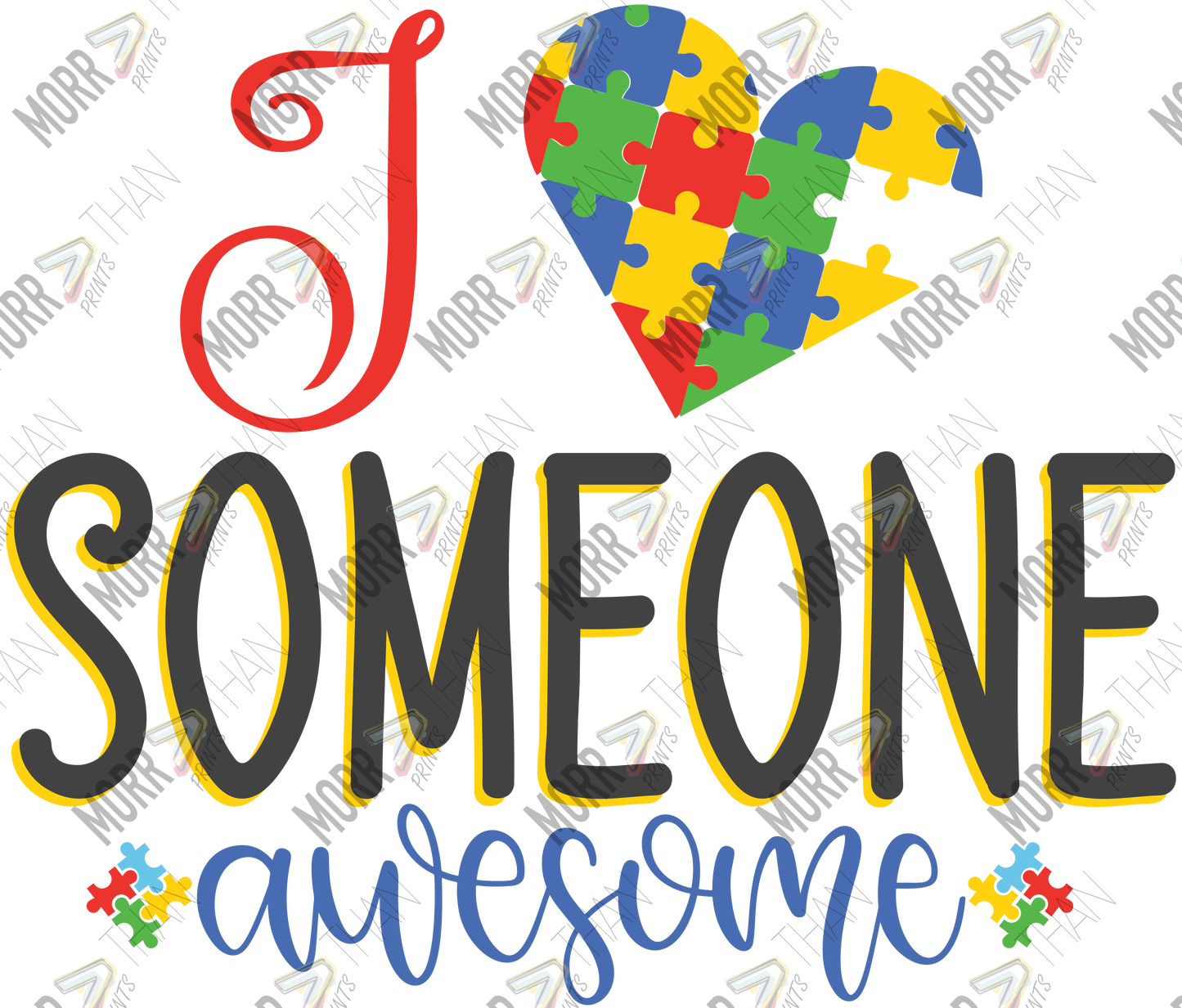 Love Someone Awesome Autism DTF Print