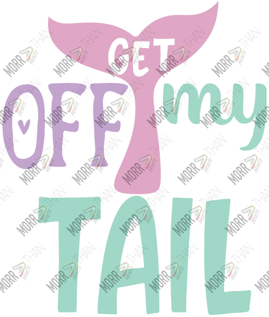 Get Off My Tail DTF Print