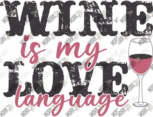 Wine Is My Love Language Wine Glass