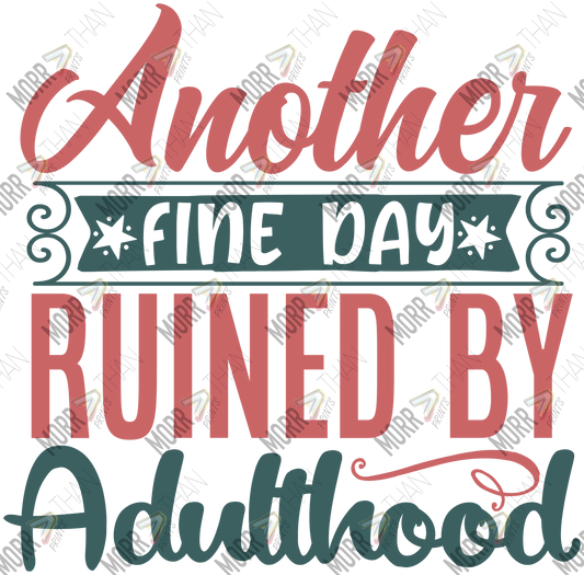 Day Ruined By Adulthood DTF Print