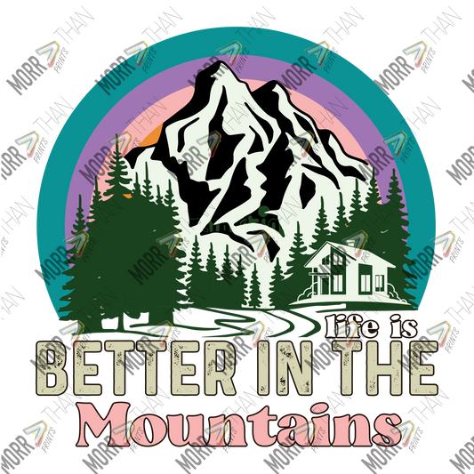 Life Is Better In The Mountains Cabin