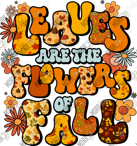 Leaves are the Flowers of Fall DTF Print