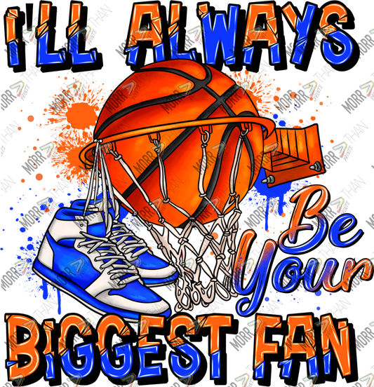 Always Be Your Biggest Fan Basketball