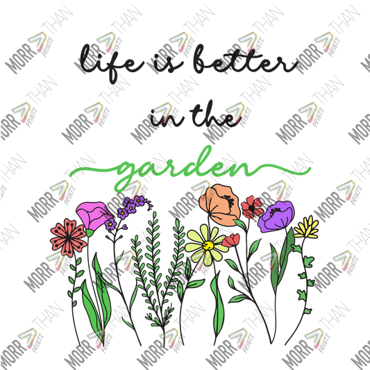 Life Is Better In The Garden Cursive Colorful Flowers