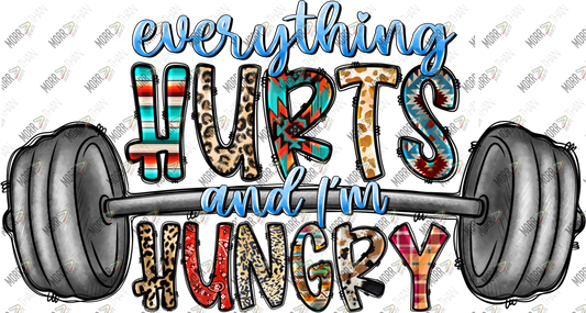 Everything Hurts and I'm Hungry