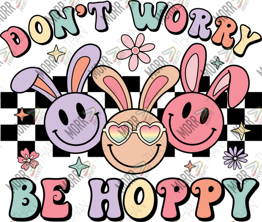 Dont Worry Be Hoppy Easter DTF Print