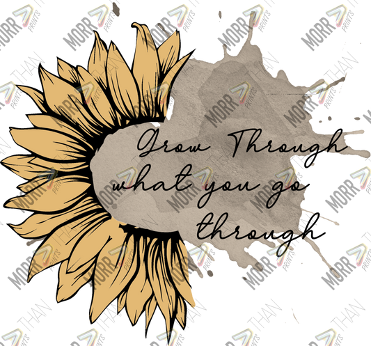 Grow Through What You Go Through Sunflower DTF Print