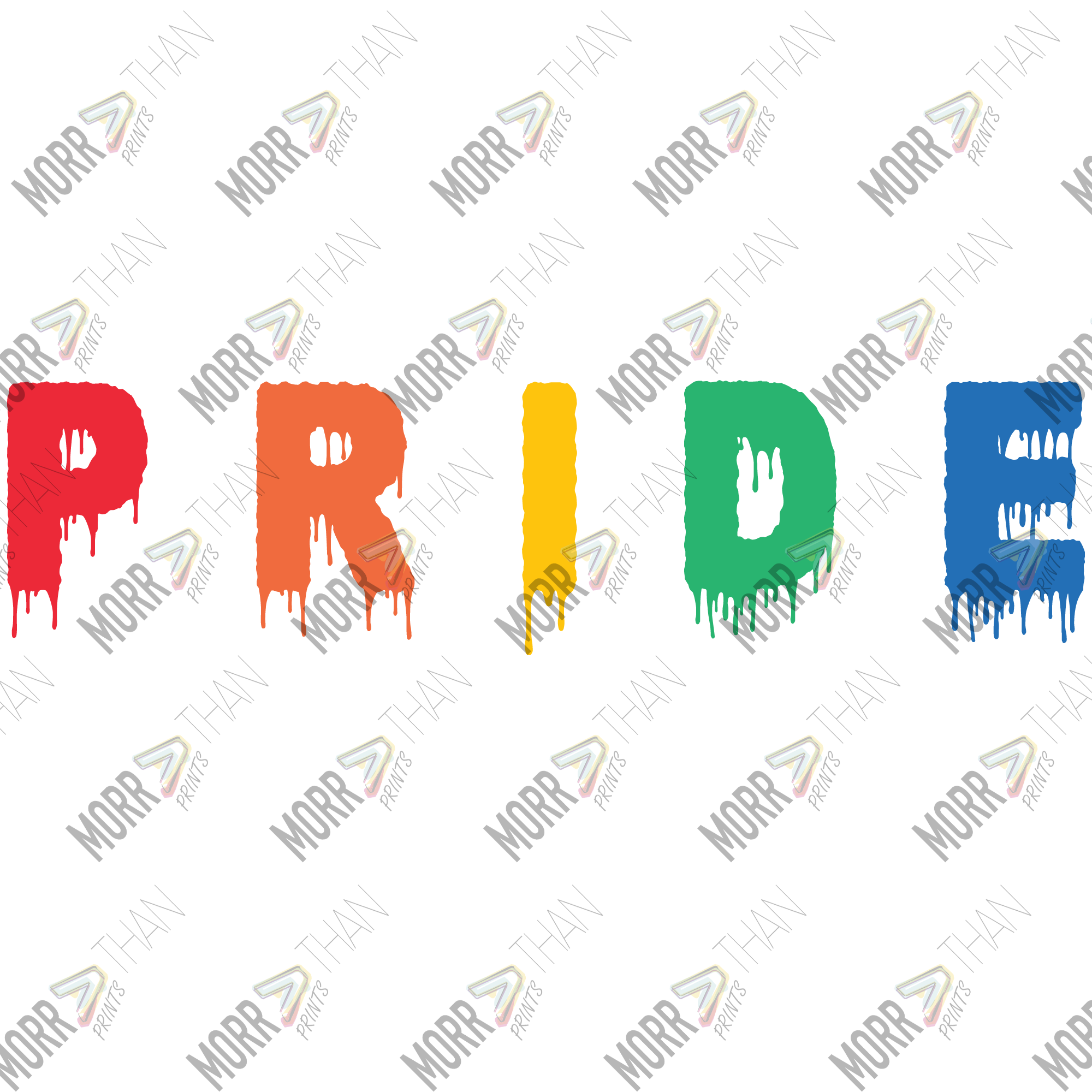 Pride Dripping Text – Morr Than Prints