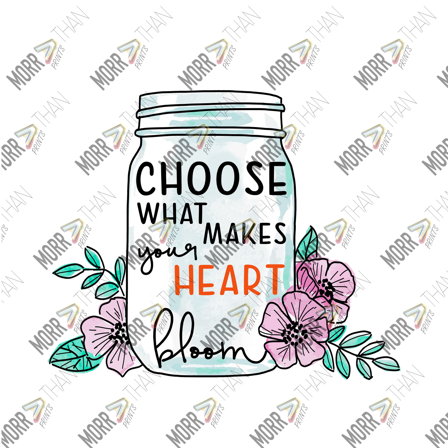 Chose What Makes Your Heart Bloom Glass Jar