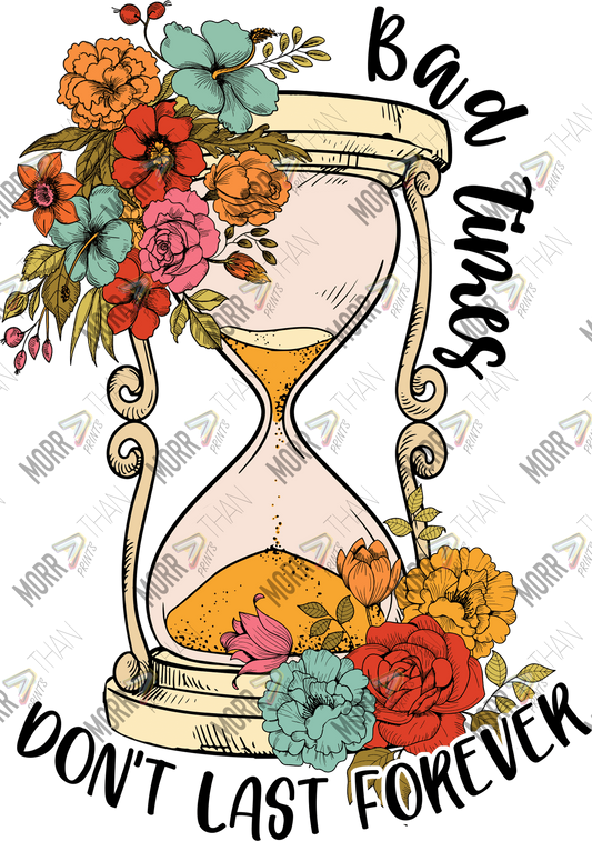 Bad Times Dont Last Forever Hourglass