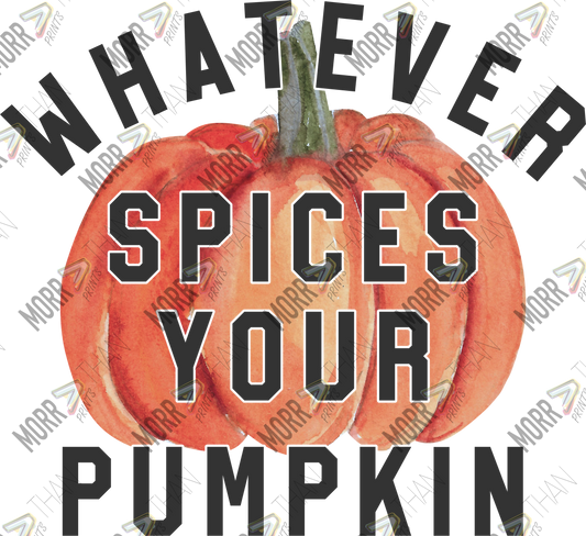 Whatever Spices Your Pumpkin DTF Print