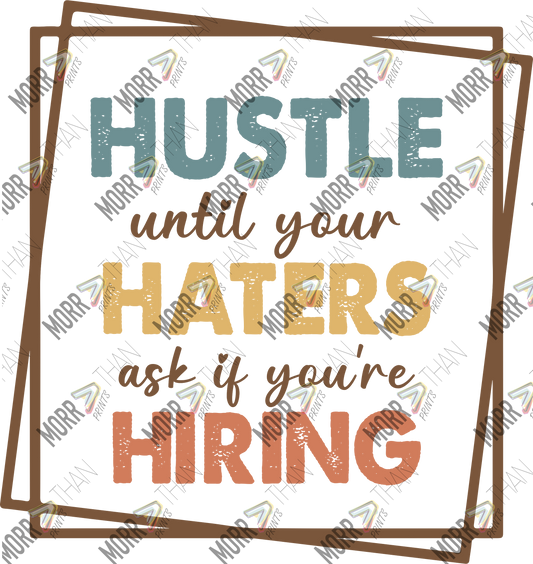 Hustle Until You're Haters Ask If You're Hiring Frame